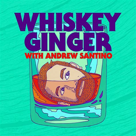 ‎Whiskey Ginger with Andrew Santino on Apple Podcasts.